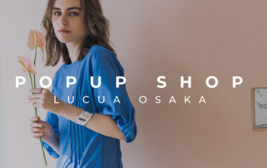 ルクア大阪POP UP SHOP開催！