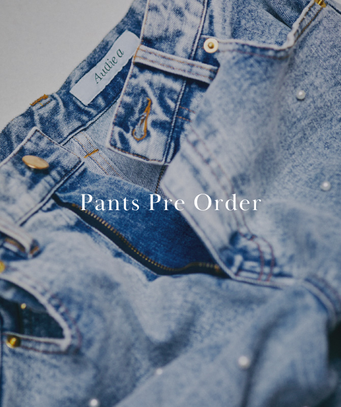 Pants Pre Order｜人気のパールデニムの追加予約がスタート！