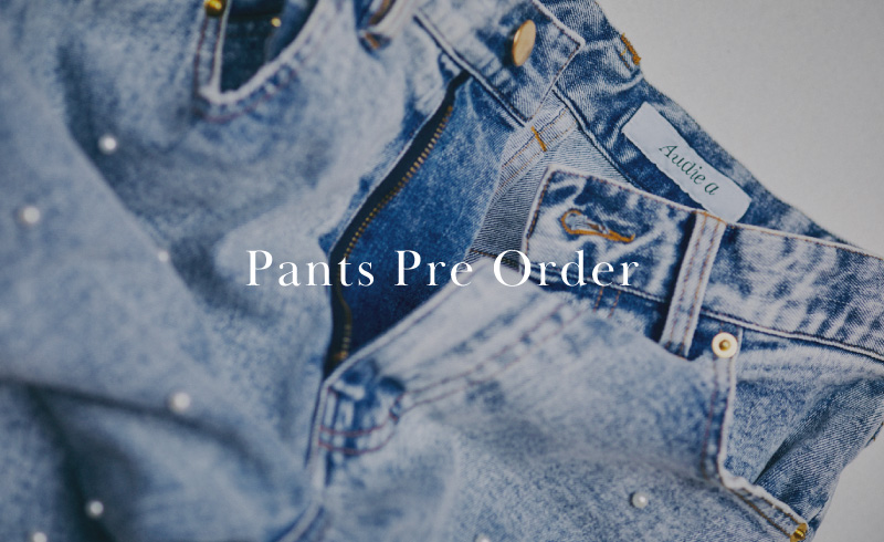 Pants Pre Order｜人気のパールデニムの追加予約がスタート！