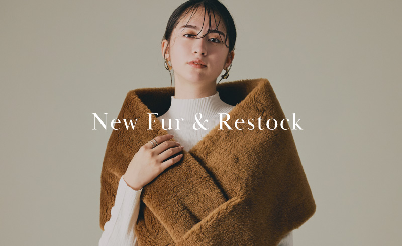 New Fur＆Restock｜顔周りを華やかに飾る小物が仲間入り