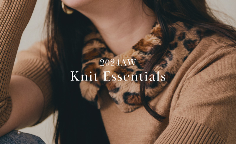 Knit Essentials｜そろそろ気になる？ニットアイテム