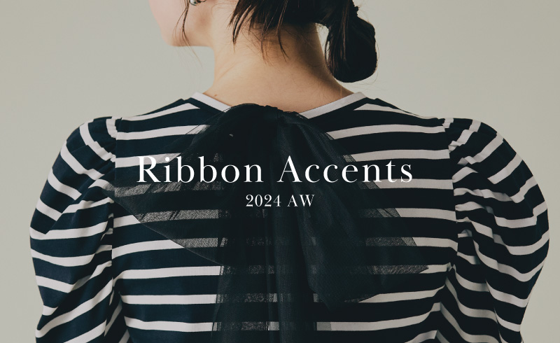 Ribbon Accents｜人気のリボンモチーフを一挙ご紹介！