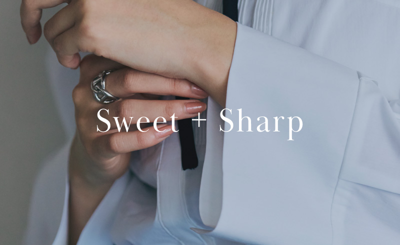 Sweet + Sharp｜甘さとシャープさの絶妙バランス