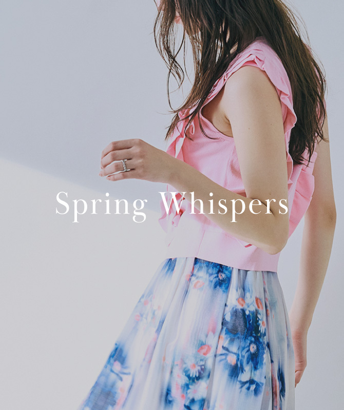 Spring Whispers｜優しい春の風を感じさせるアイテムが続々と入荷中！