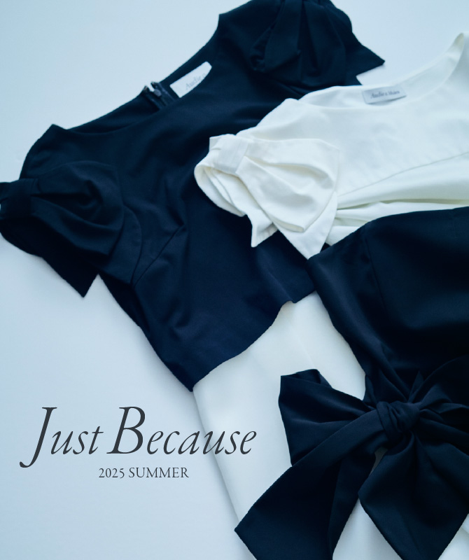 Just Because｜セールじゃなくても欲しくなる！お呼ばれ＆お出かけ服