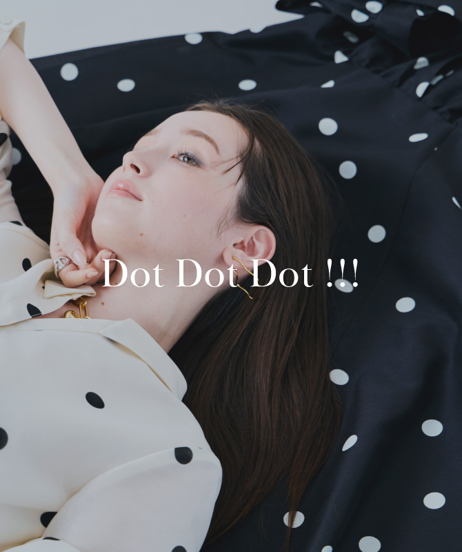 Dot Dot Dot !!!｜予約殺到！注目のドットアイテムをお見逃しなく！