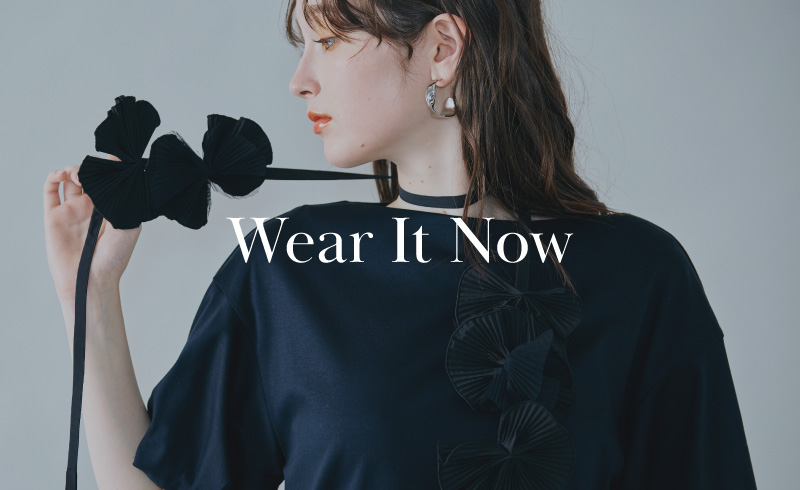 Wear It Now｜みんなが予約したアイテムがついに発売！