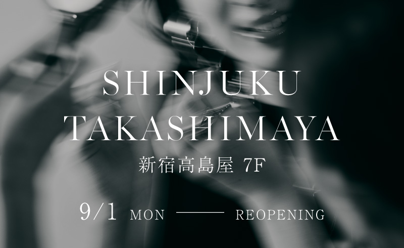 Shop Renewal|新宿高島屋 7F