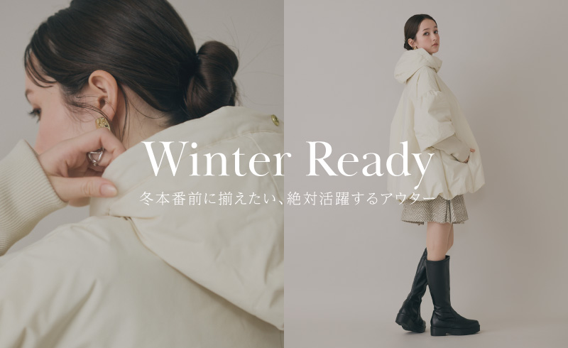 Winter Ready｜冬本番前に揃えたい、絶対活躍するアウター