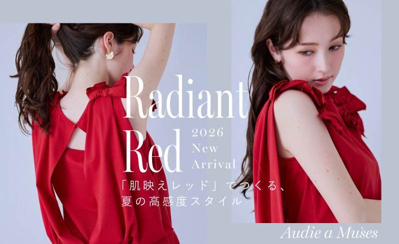 Radiant Red｜「肌映えレッド」でつくる、夏の高感度スタイル